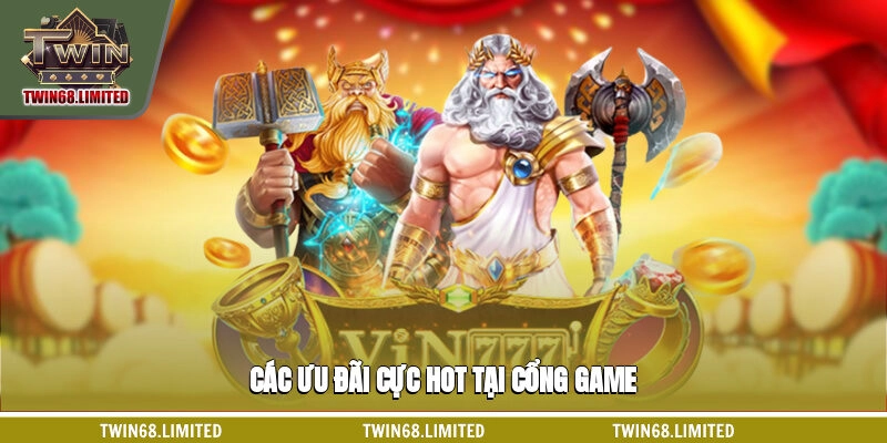 Các ưu đãi cực hot tại cổng game