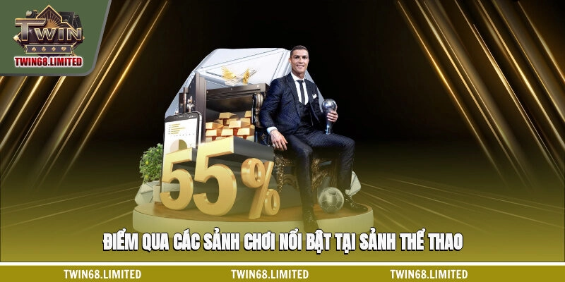 Điểm qua các sảnh chơi nổi bật tại sảnh thể thao