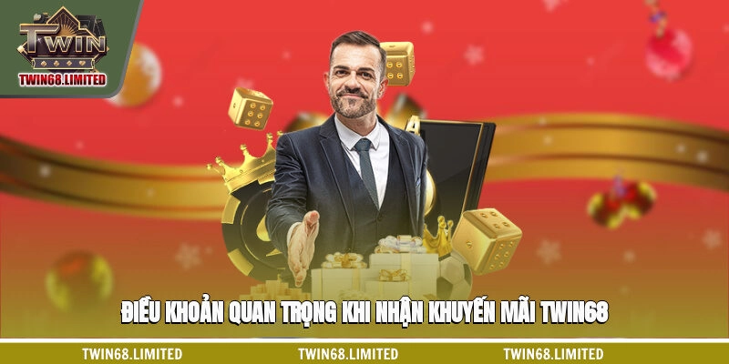 Điều khoản quan trọng khi nhận khuyến mãi TWIN68