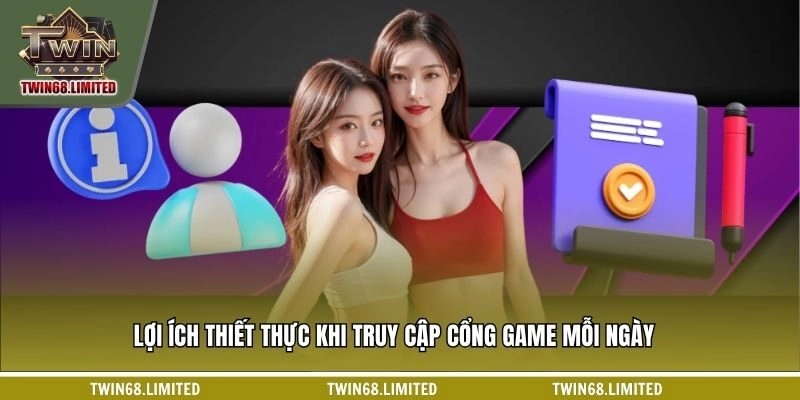 Lợi ích thiết thực khi truy cập cổng game mỗi ngày