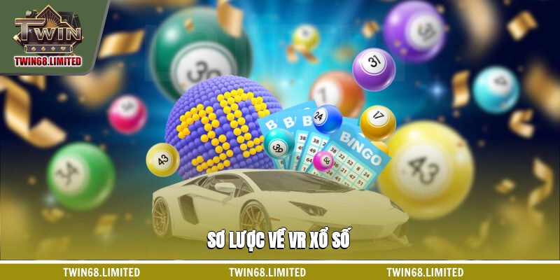 Sơ lược về VR xổ số