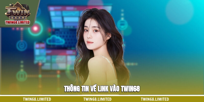 Thông tin về link vào TWIN68