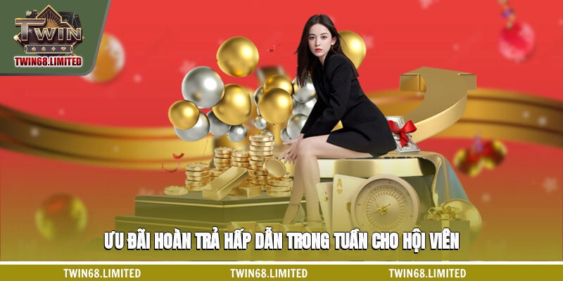 Ưu đãi hoàn trả hấp dẫn trong tuần cho hội viên